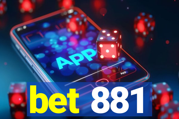 bet 881